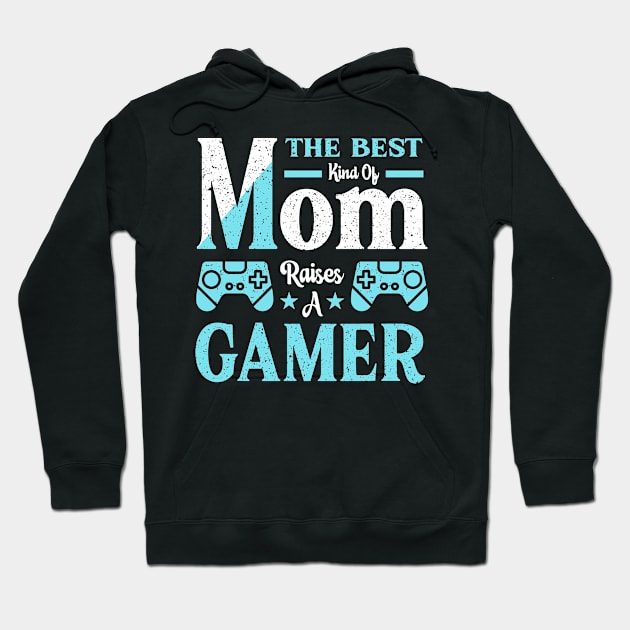 The Best Kind Of Mom Raises A Gamer Hoodie by JLE Designs